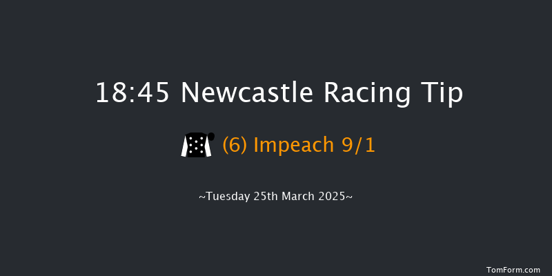 Newcastle  18:45 Handicap (Class 6) 8f Sat 22nd Mar 2025