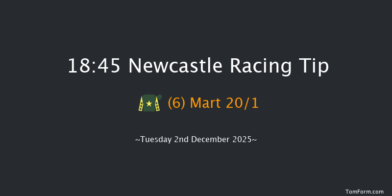 Newcastle 18-45 (Class 5) 6f Sat 29th Nov 2025