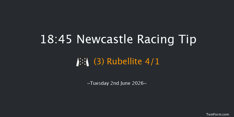 Newcastle 18-45 (Class 6) 12f Tue 19th May 2026