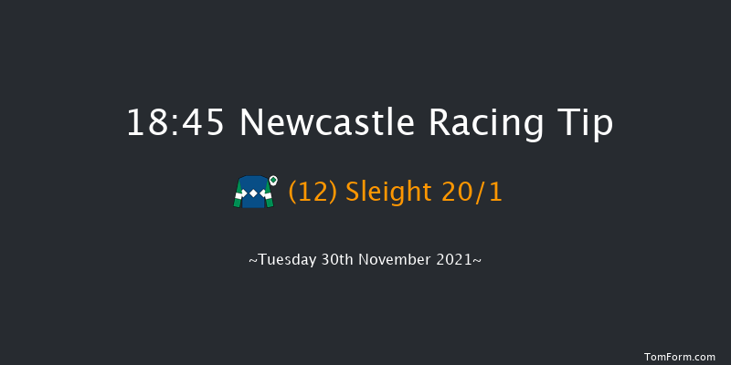 Newcastle 18:45 Handicap (Class 6) 6f Sat 27th Nov 2021