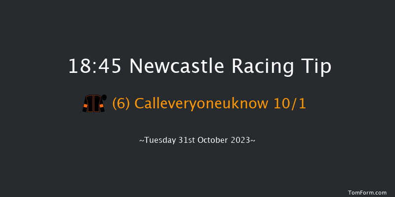 Newcastle 18:45 Handicap (Class 6) 8f Mon 30th Oct 2023