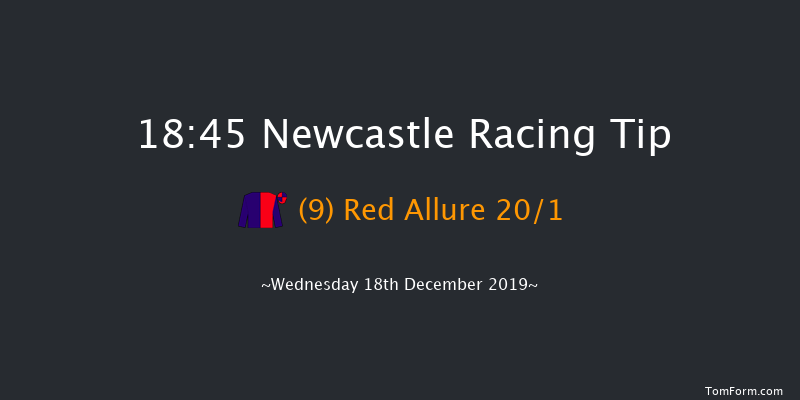 Newcastle 18:45 Handicap (Class 6) 6f Sat 14th Dec 2019