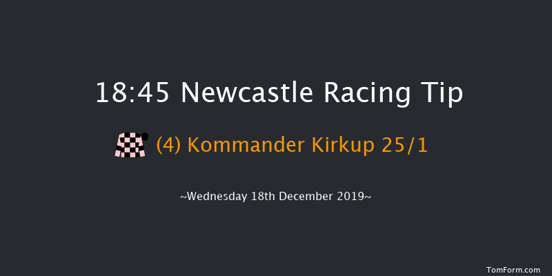 Newcastle 18:45 Handicap (Class 6) 6f Sat 14th Dec 2019