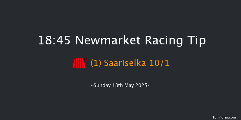 Newmarket 18-45 (Class 4) 8f Sat 17th May 2025