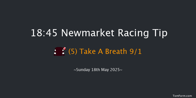 Newmarket 18-45 (Class 4) 8f Sat 17th May 2025