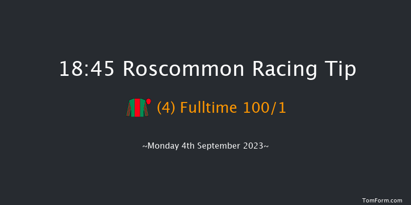 Roscommon 18:45 Maiden 12f Tue 22nd Aug 2023