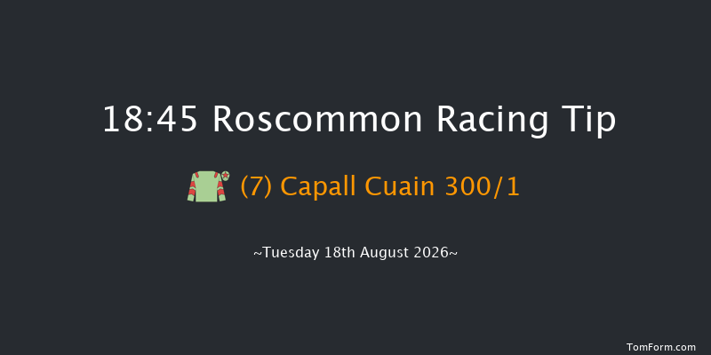 Roscommon 18-45 7f Wed 5th Aug 2026