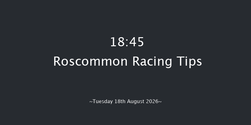 Roscommon 18-45 7f Wed 5th Aug 2026