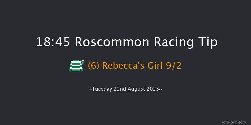 Roscommon 18:45 Maiden 7f Tue 8th Aug 2023