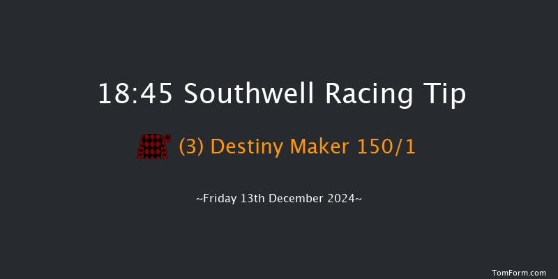 Southwell  18:45 Maiden (Class 5) 5f Tue 10th Dec 2024