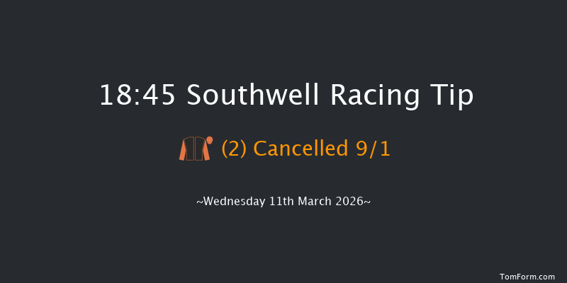 Southwell 18-45 (Class 4) 8f Tue 10th Mar 2026