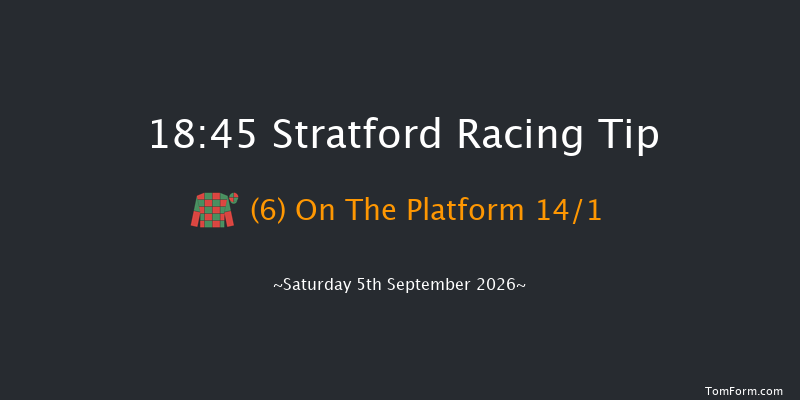 Stratford 18-45 (Class 5) 22f Tue 25th Aug 2026