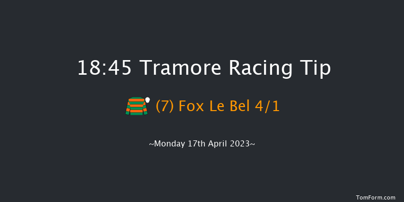 Tramore 18:45 Handicap Chase 22f Sun 16th Apr 2023