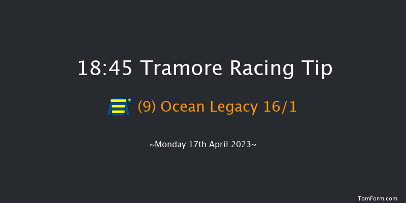 Tramore 18:45 Handicap Chase 22f Sun 16th Apr 2023