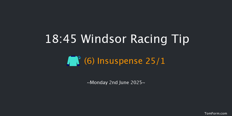 Windsor 18-45 (Class 5) 6f Mon 26th May 2025