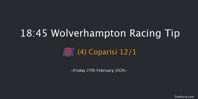 Wolverhampton 18-45 (Class 6) 6f Mon 23rd Feb 2026