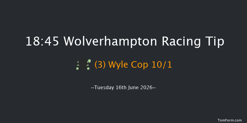 Wolverhampton 18-45 (Class 5) 6f Tue 2nd Jun 2026