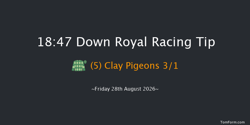 Down Royal 18-47 24f Fri 17th Jul 2026