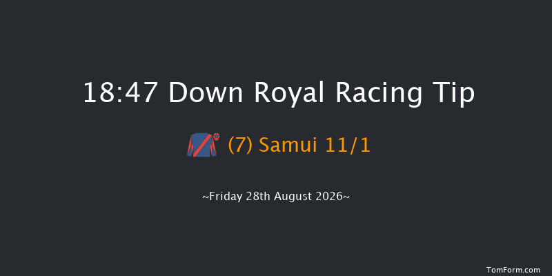 Down Royal 18-47 24f Fri 17th Jul 2026