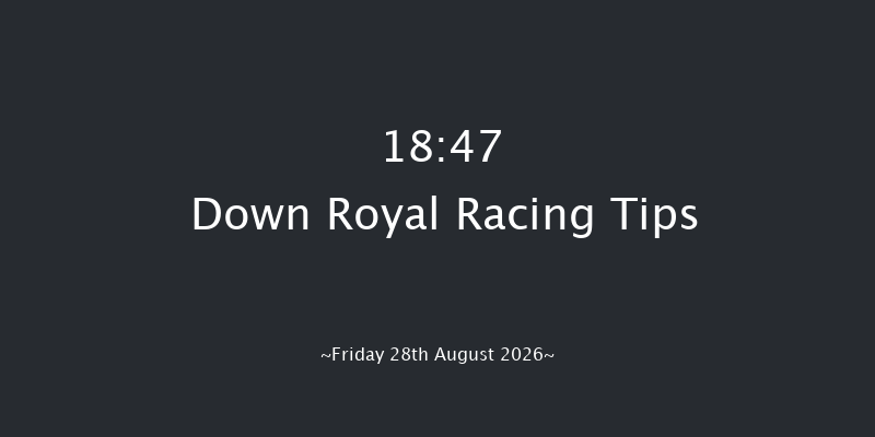 Down Royal 18-47 24f Fri 17th Jul 2026