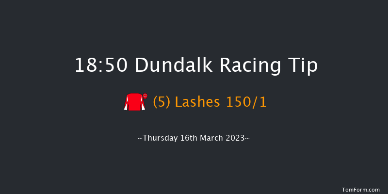 Dundalk 18:50 Stakes 6f Fri 10th Mar 2023