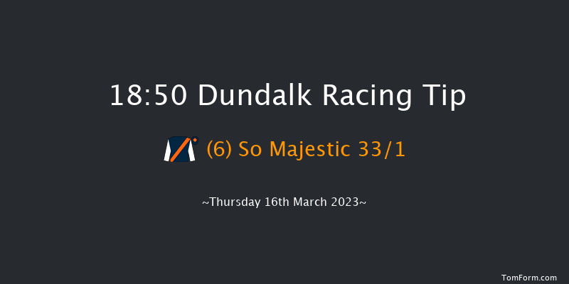 Dundalk 18:50 Stakes 6f Fri 10th Mar 2023