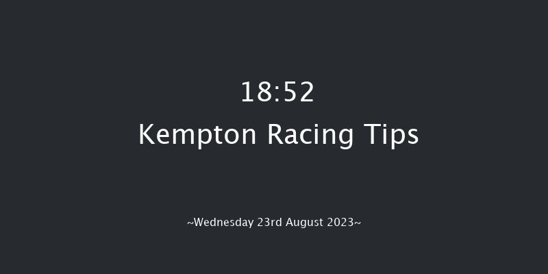 Kempton 18:52 Stakes (Class 4) 7f Wed 16th Aug 2023