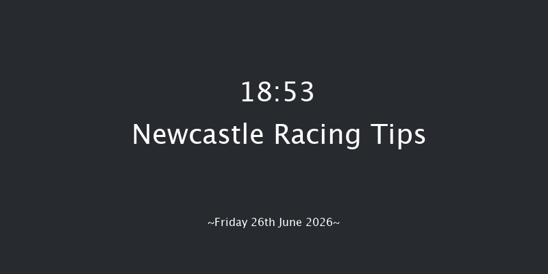 Newcastle 18-53 (Class 1) 10f Thu 25th Jun 2026