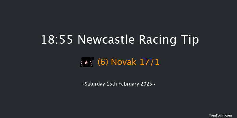 Newcastle  18:55 Handicap (Class 4) 6f Fri 14th Feb 2025
