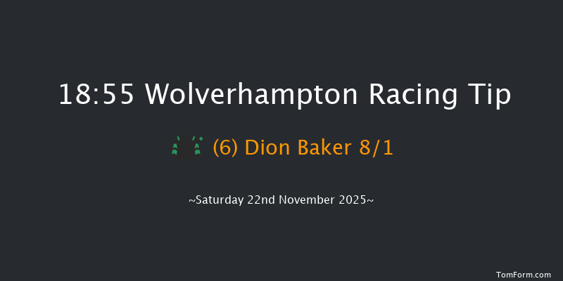 Wolverhampton 18-55 (Class 6) 7f Sat 8th Nov 2025