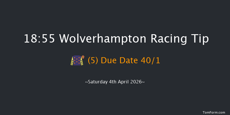 Wolverhampton 18-55 (Class 5) 6f Tue 31st Mar 2026