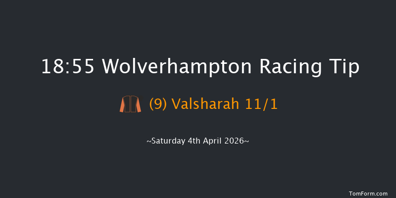 Wolverhampton 18-55 (Class 5) 6f Tue 31st Mar 2026