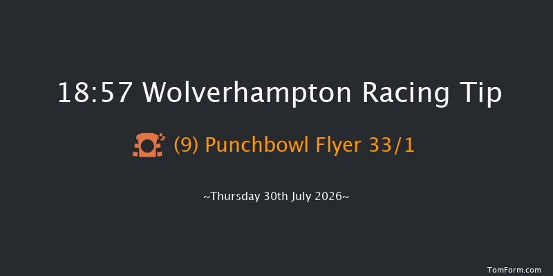 Wolverhampton 18-57 (Class 6) 6f Tue 21st Jul 2026