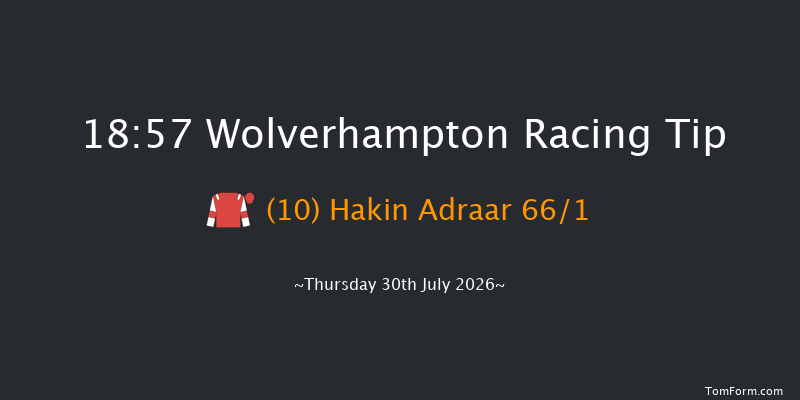 Wolverhampton 18-57 (Class 6) 6f Tue 21st Jul 2026