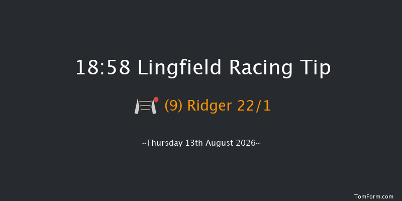 Lingfield 18-58 (Class 6) 6f Tue 11th Aug 2026