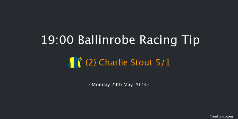 Ballinrobe 19:00 Handicap Chase 20f Tue 2nd May 2023
