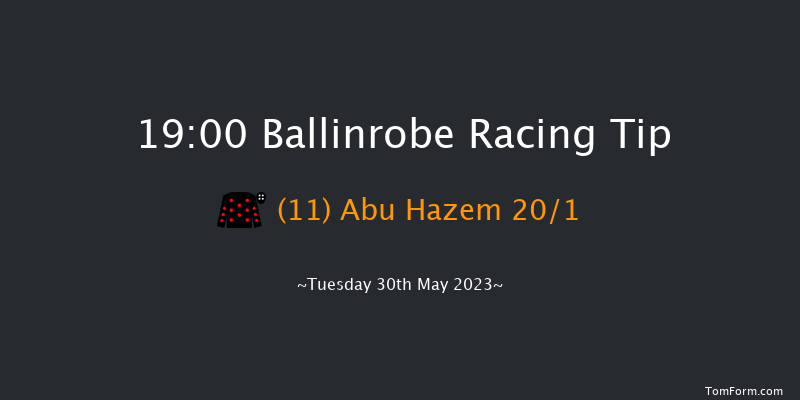 Ballinrobe 19:00 Handicap Hurdle 16f Mon 29th May 2023