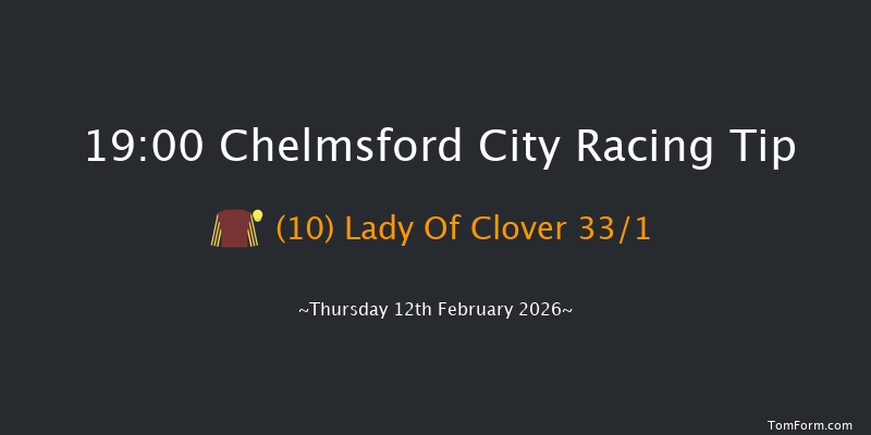 Chelmsford City 19-00 (Class 4) 7f Sun 8th Feb 2026