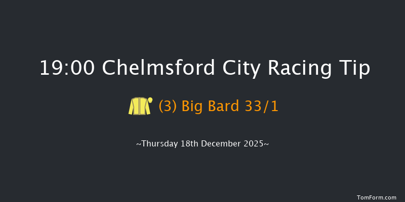 Chelmsford City 19-00 (Class 6) 5f Thu 11th Dec 2025
