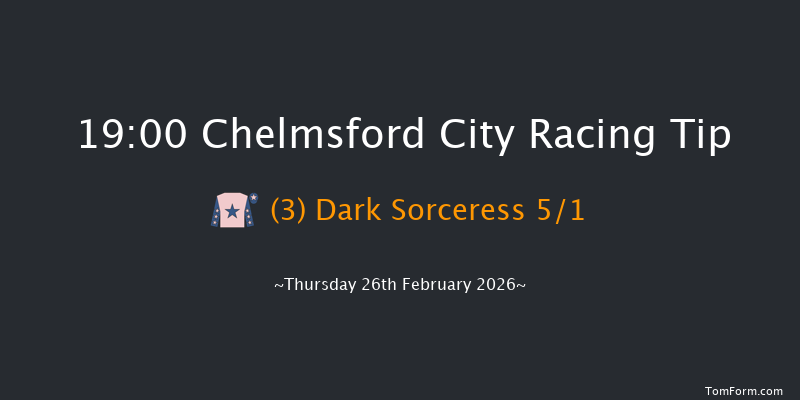 Chelmsford City 19-00 (Class 6) 6f Sat 21st Feb 2026