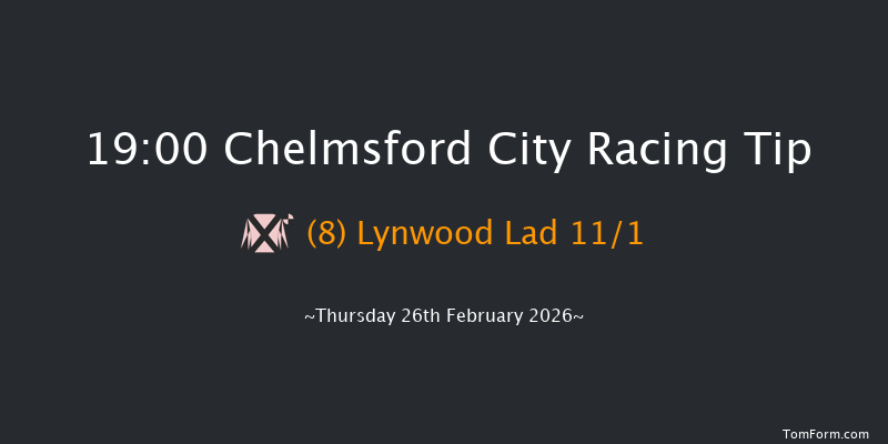 Chelmsford City 19-00 (Class 6) 6f Sat 21st Feb 2026