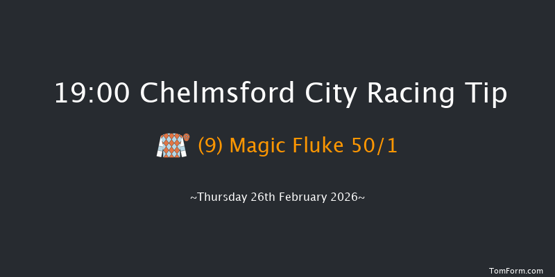 Chelmsford City 19-00 (Class 6) 6f Sat 21st Feb 2026