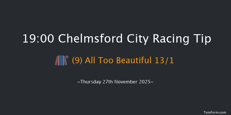 Chelmsford City 19-00 (Class 6) 6f Wed 26th Nov 2025