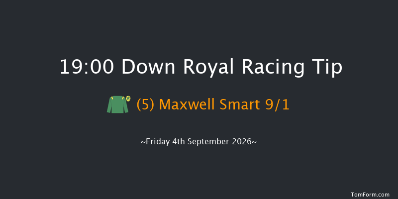 Down Royal 19-00 12f Fri 28th Aug 2026