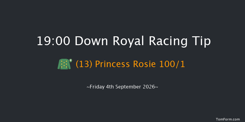 Down Royal 19-00 12f Fri 28th Aug 2026