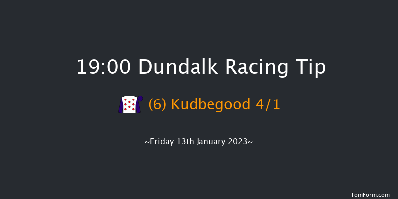 Dundalk 19:00 Handicap 8f Fri 6th Jan 2023