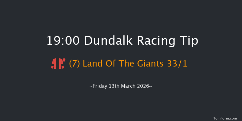 Dundalk 19-00 8f Fri 6th Mar 2026