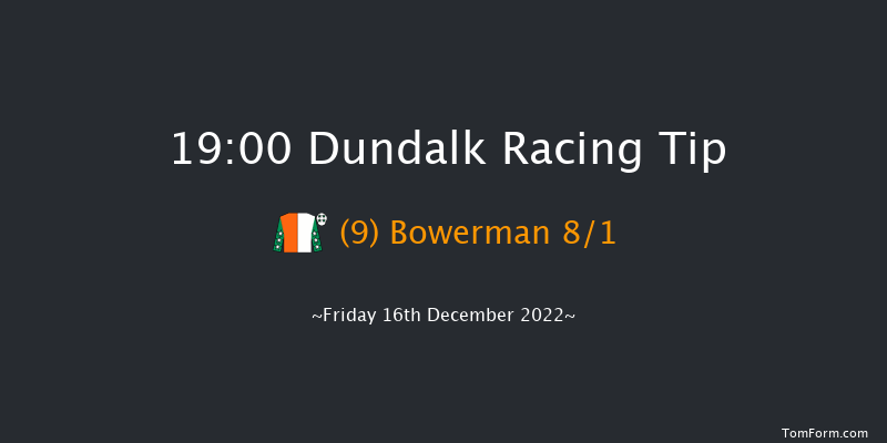 Dundalk 19:00 Handicap 11f Wed 14th Dec 2022