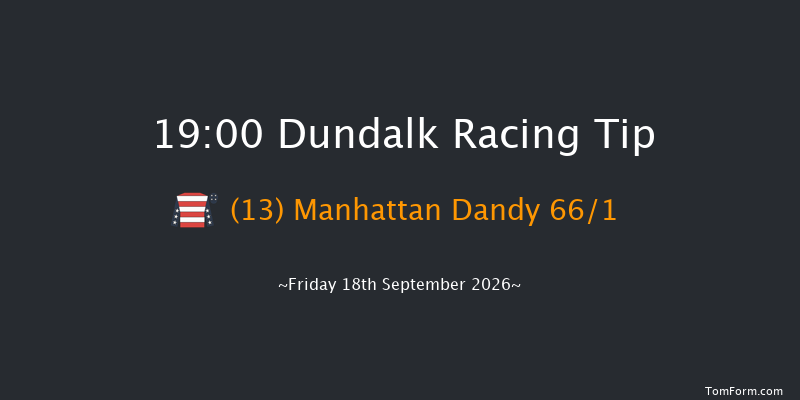 Dundalk 19-00 8f Sat 15th Aug 2026