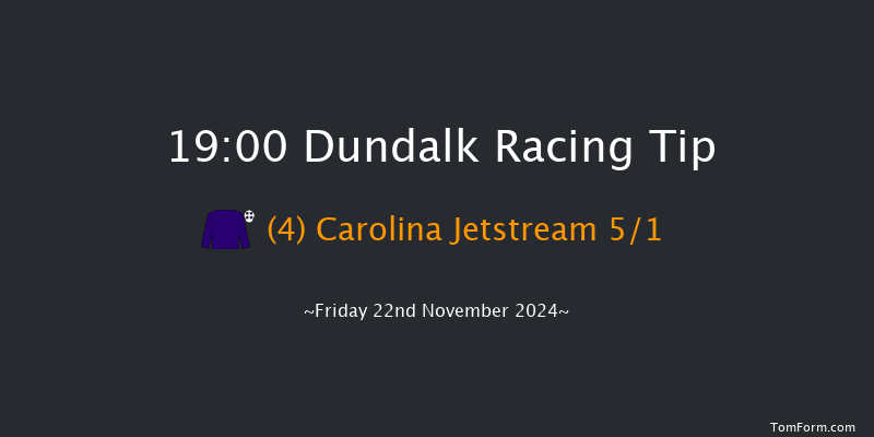 Dundalk  19:00 Maiden 8f Wed 20th Nov 2024